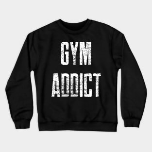 GYM ADDICT Crewneck Sweatshirt